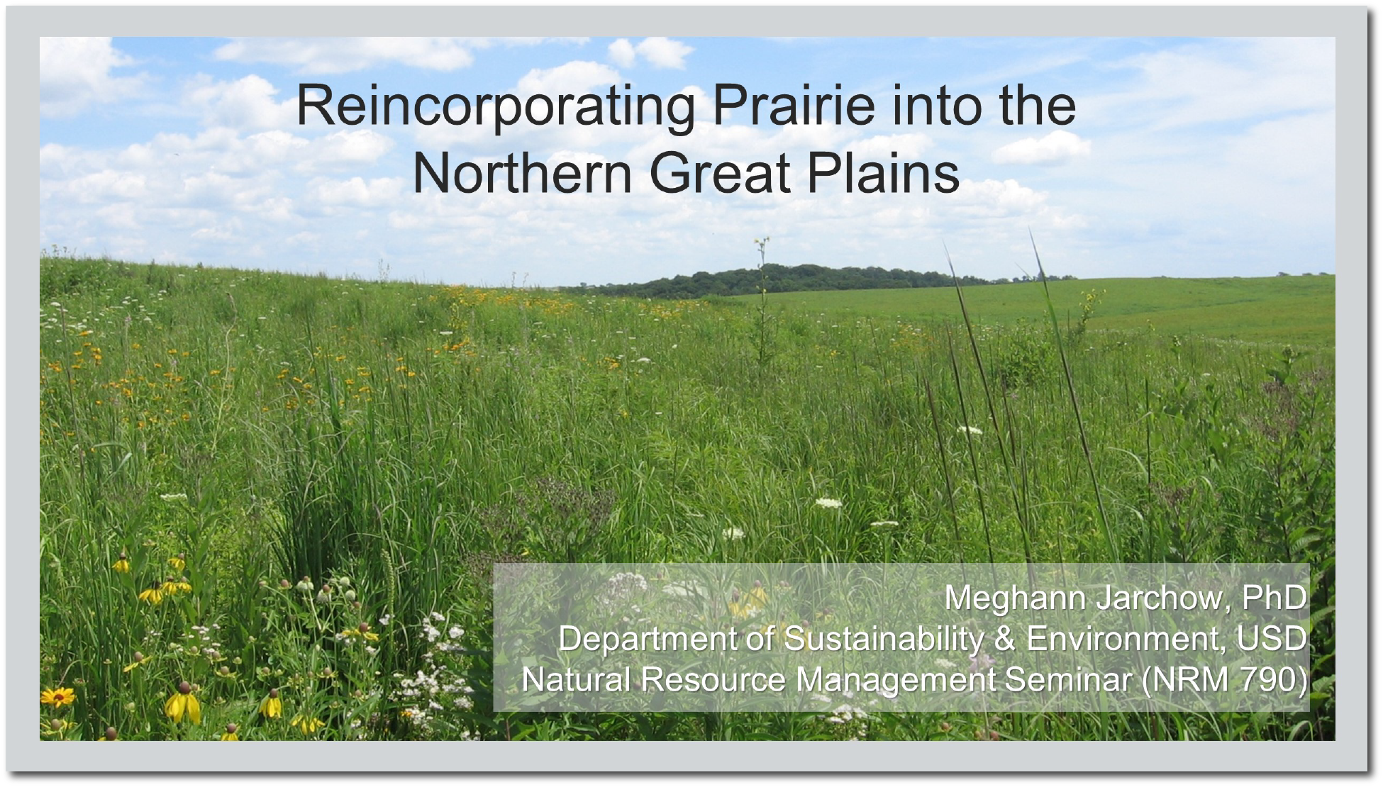 An image of the first slide of the presentation--a field of mixed grass prairie and the presentation title